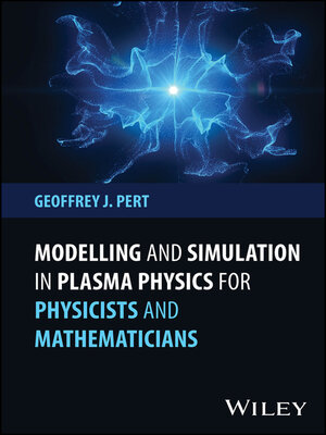 cover image of Modelling and Simulation in Plasma Physics for Physicists and Mathematicians